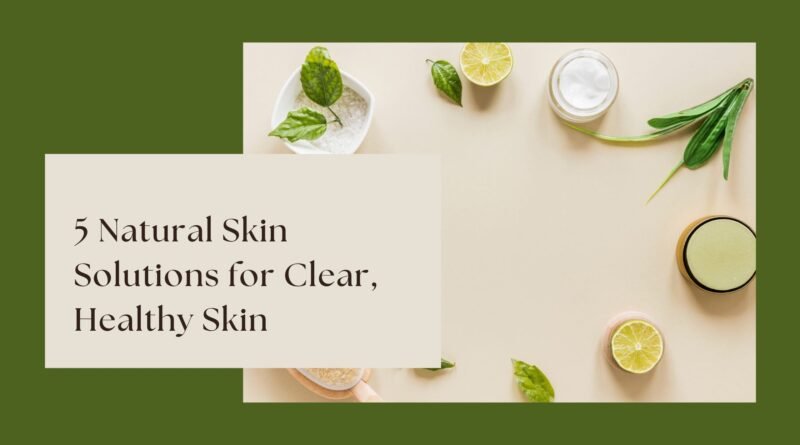 Natural Skin Solutions