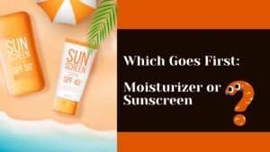 Which goes first moisturizer or sunscreen?