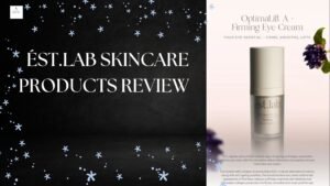 Estetica Beauty’s ést.lab Skincare Products Review – Real Results in 2025
