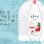 Skincare Routine to Remove Tan with Dove